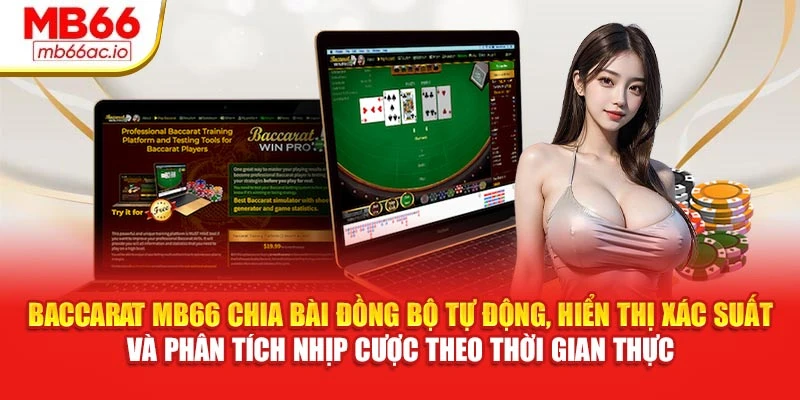 Baccarat MB66 chia bài đồng bộ tự động, hiển thị xác suất và phân tích nhịp cược theo thời gian thực