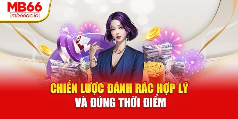 Cách Chơi Bài Chắn Chuẩn Xác – Hiểu Luật Nhanh Nhất Chiến lược đánh rác hợp lý và đúng thời điểm