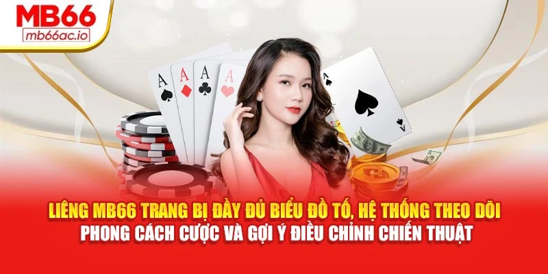 Liêng MB66 Tố Từng Ván, Tối Ưu Tỷ Lệ Thắng Vượt Trội Liêng MB66 trang bị đầy đủ biểu đồ tố, hệ thống theo dõi phong cách cược và gợi ý điều chỉnh chiến thuật
