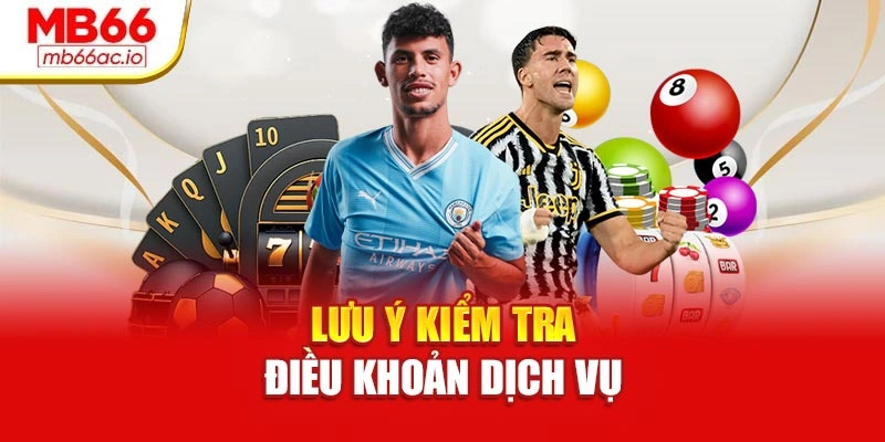 Đăng Ký Mb66 Nhận Ngay Ưu Đãi – Sân Chơi Đỉnh Cao 2025 Lưu ý kiểm tra điều khoản dịch vụ