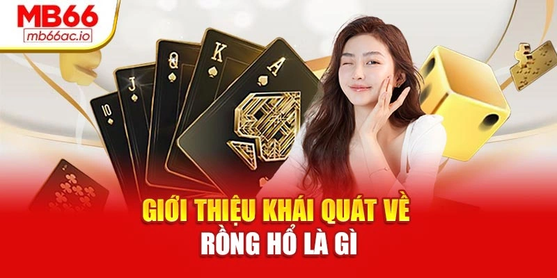 Giới thiệu khái quát về Rồng hổ là gì