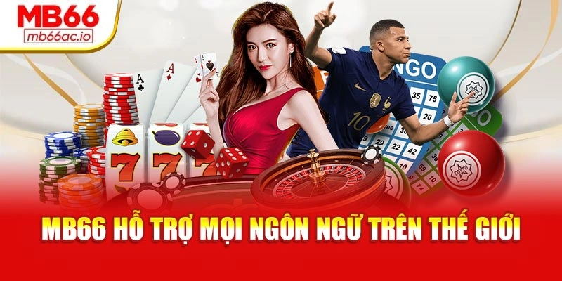 MB66 Trang chủ - Link tải MB66ac.io không lo chặn 2025 MB66 hỗ trợ mọi ngôn ngữ trên thế giới