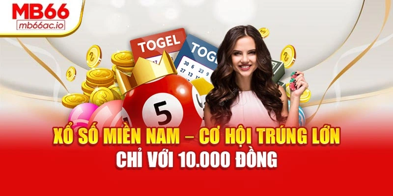 Xổ Số Miền Nam – Cơ Hội Trúng Lớn Chỉ Với 10.000 Đồng
